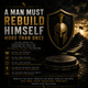 A Man Must Rebuild Himself More Than Once
